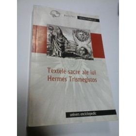 TEXTELE SACRE ALE LUI HERMES TRISMEGITOS SAU IN CANTAREA HERMETICA